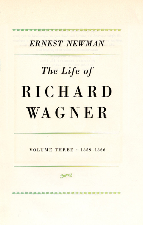 The Life Of Richard Wagner 18591866 The Life Of Richard Wagner 3 1st Edition Ernest Newman
