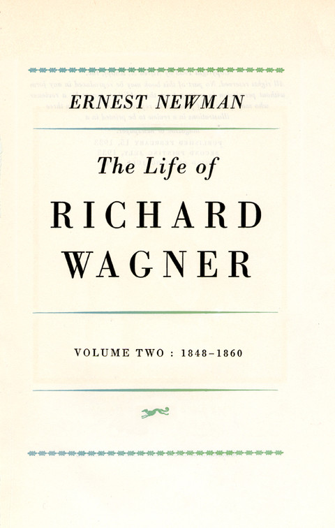 The Life Of Richard Wagner 18481860 The Life Of Richard Wagner 2 1st Edition Ernest Newman