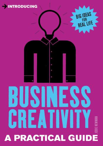 Introducing Business Creativity A Practical Guide Newman Jodie