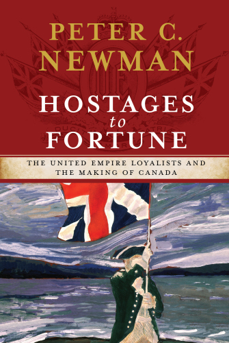 Hostages To Fortune Simon Schuster Canada Edition Peter C Newman