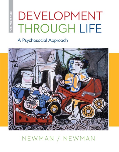 Development Through Life A Psychosocial Approach Twelfth Edition Newman