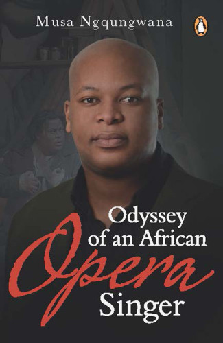 Odyssey Of An African Opera Singer Ngqungwana Musa