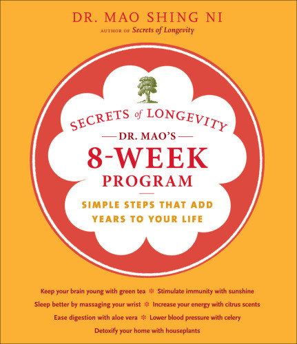 Secrets Of Longevity Dr Maos 8week Program Maoshing Ni