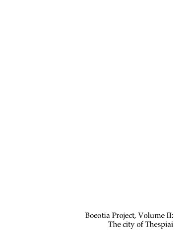 Boeotia Project Vol 2 The City Of Thespiai John Bintliff Emeri Farinetti