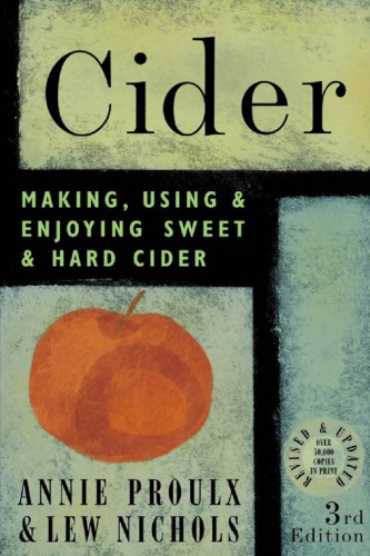 Cider Making Using And Enjoying Sweet And Hard Cider 3rd Ed Nichols