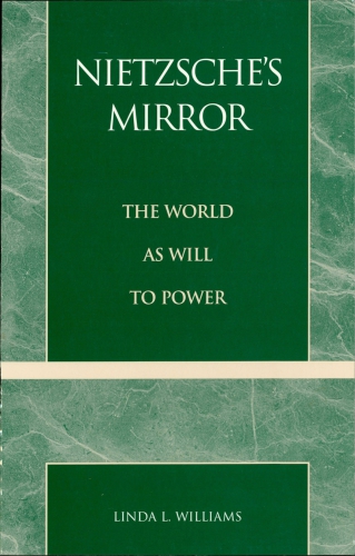 Nietzsches Mirror The World As Will To Power Nietzsche Friedrich Wilhelmwilliams