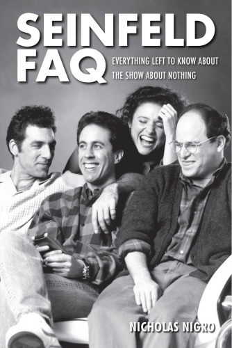 Seinfeld Faq Everything Left To Know About The Show About Nothing Nigro