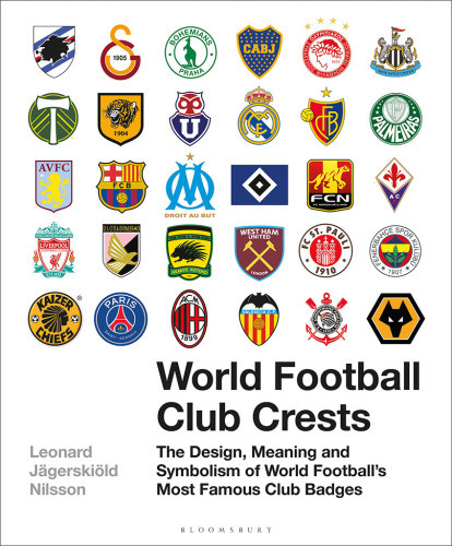 World Football Club Crests The Design Meaning And Symbolism Of World Footballs Most Famous Club Badges Nilsson