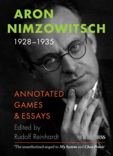Aron Nimzowitsch 19281935 Annotated Games Essays Nimzowitsch