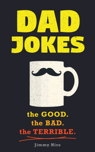 Dad Jokes The Good The Bad The Terrible Niro Jimmy