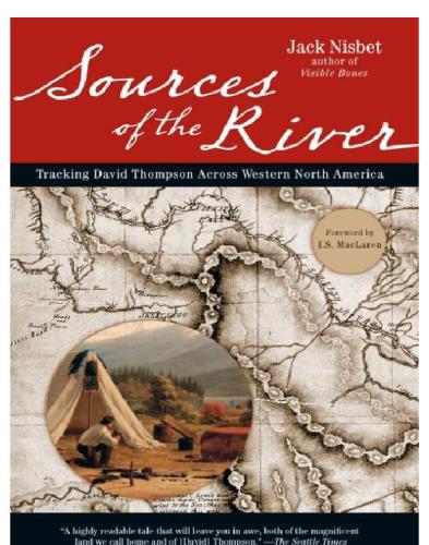 Sources Of The River Tracking David Thompson Across Western North America Nisbet