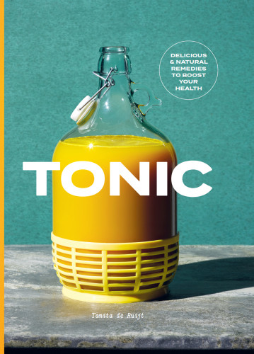 Tonic Delicious Natural Remedies To Boost Your Health Tanita De Ruijt