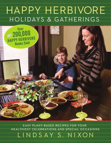 Happy Herbivore Holidays Gatherings Lindsay S Nixon