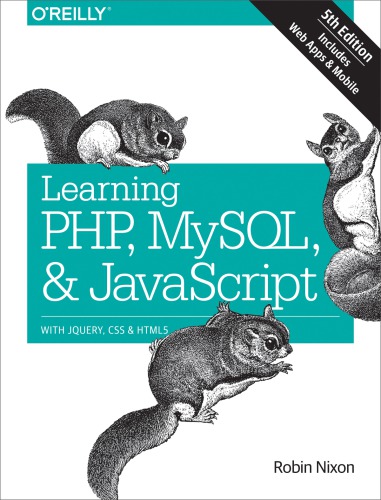 Learning Php Mysql Javascript With Jquery Css Html5 5th Edition Robin Nixon