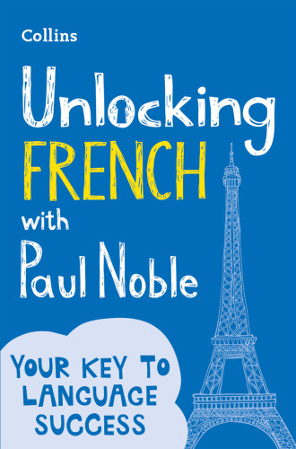 Unlocking French With Paul Noble Noble Paul