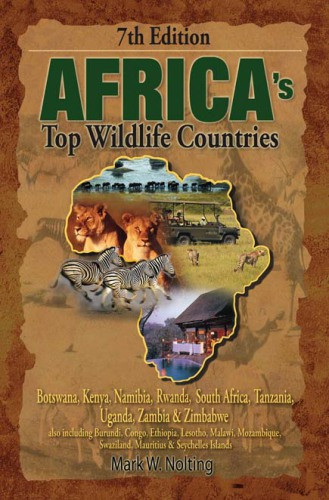 Africas Top Wildlife Countries Botswana Kenya Namibia Rwanda South Africa Tanzania Uganda Zambia Zimbabwe Nolting