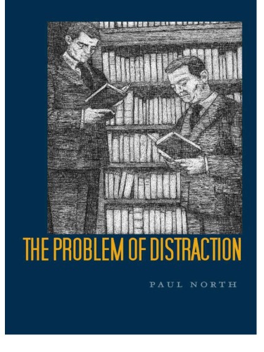 The Problem Of Distraction North Paul