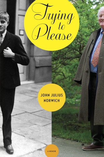 Trying To Please A Memoir Norwich John Julius