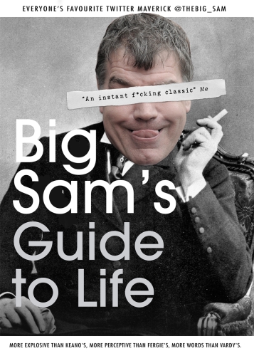 Big Sams Guide To Life Not Big Sam