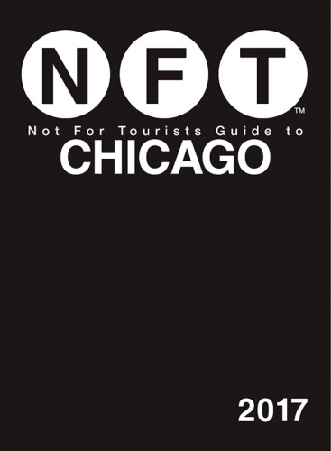 Not For Tourists Guide To Chicago 2017 15th Edition Not For Tourists