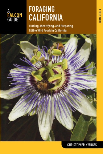 Foraging California Finding Identifying And Preparing Edible Wild Foods In California Nyerges