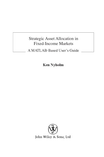 Strategic Asset Allocation In Fixedincome Markets A Matlabbased Users Guide Nyholm