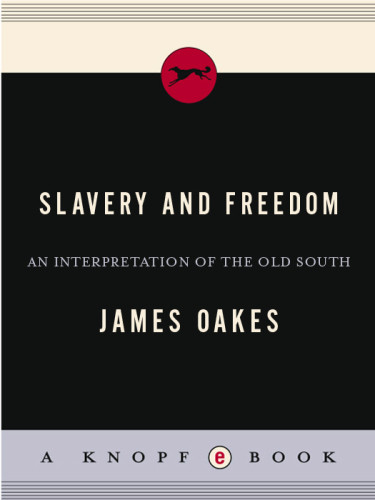 Slavery And Freedom An Interpretation Of The Old South 1st Ed Oakes