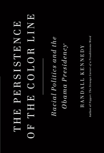 The Persistence Of The Color Line Racial Politics And The Obama Presidency 1st Ed Obama