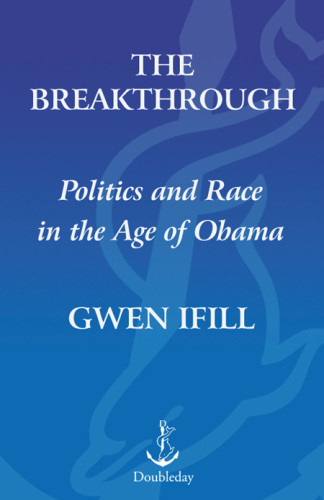 The Breakthrough Politics And Race In The Age Of Obama 1st Ed Obama
