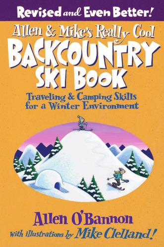 Allen Mikes Really Cool Backcountry Ski Book Traveling And Camping Skills For A Winter Environment Rev Ed Obannon