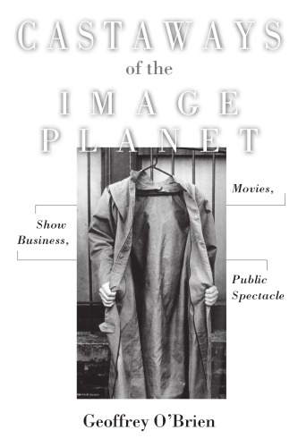 Castaways Of The Image Planet Movies Show Business Public Spectacle Obrien