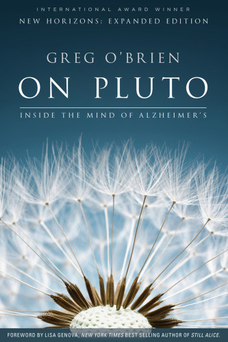On Pluto Inside The Mind Of Alzheimers Revisedexpanded Edition Greg Obrien
