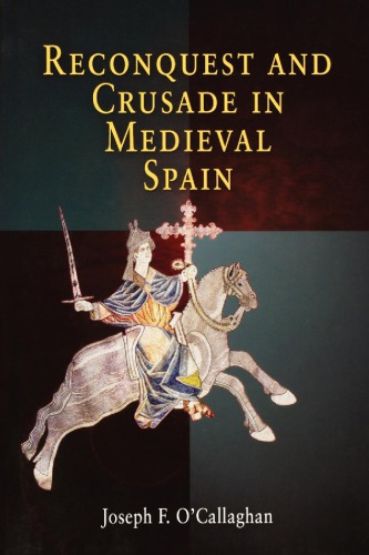 Reconquest And Crusade In Medieval Spain Ocallaghan Joseph F