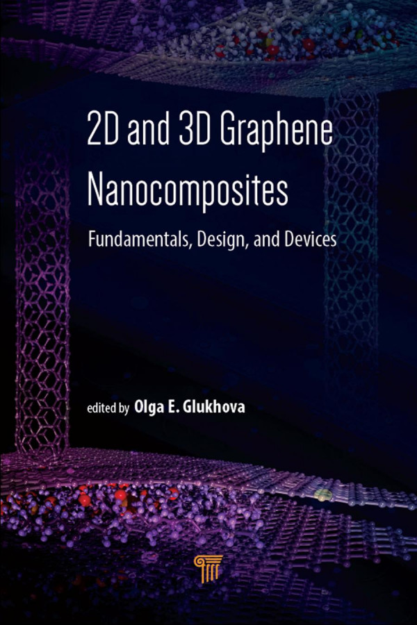 2d And 3d Graphene Nanocompositesfundamentals Design And Devices 1st Edition Olga E Glukhova Editor