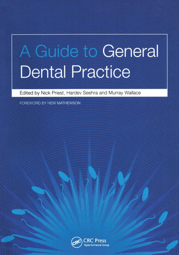 A Guide To General Dental Practicev 1 Relationships And Responses 1st Edition Nick Priest Author Hardev Seehra Author Murray Wallace Author