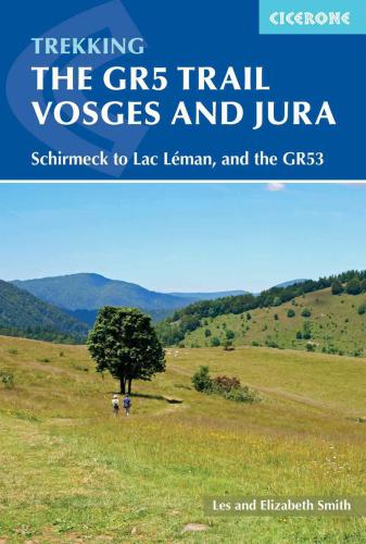 The Gr5 Trail Vosges And Jura Schirmeck To Lac Léman And The Gr53 Smith