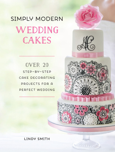 Simply Modern Wedding Cakes Lindy Smith