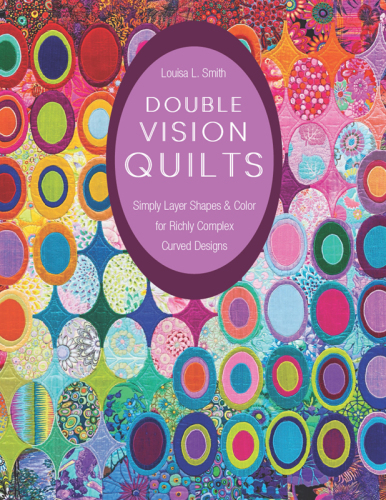 Double Vision Quilts Louisa L Smith