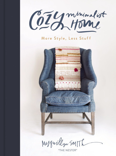 Cozy Minimalist Home More Style Less Stuff Illustrated Smith