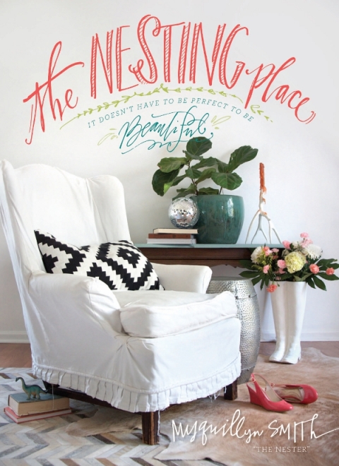 The Nesting Place It Doesnt Have To Be Perfect To Be Beautiful 1st Edition Smith