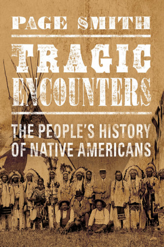 Tragic Encounters The Peoples History Of Native Americans Smith