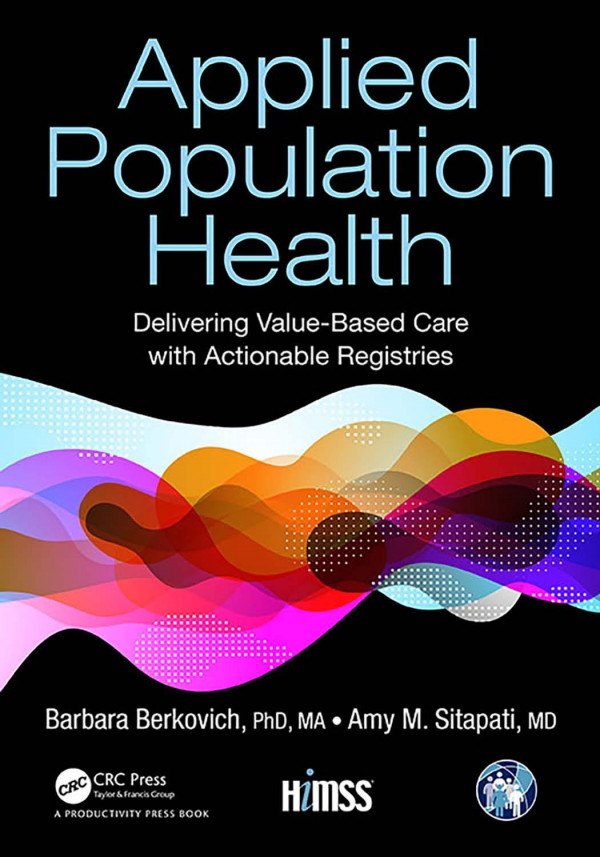 Applied Population Healthdelivering Valuebased Care With Actionable Registries 1st Edition Barbara Berkovich