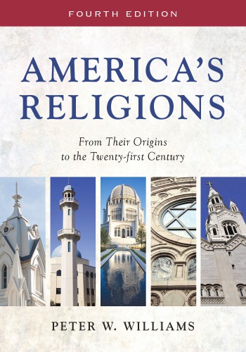 Americas Religions From Their Origins To The Twentyfirst Century Williams