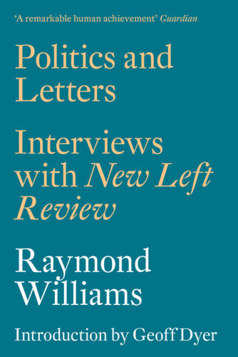Politics And Letters Interviews With New Left Review Williams
