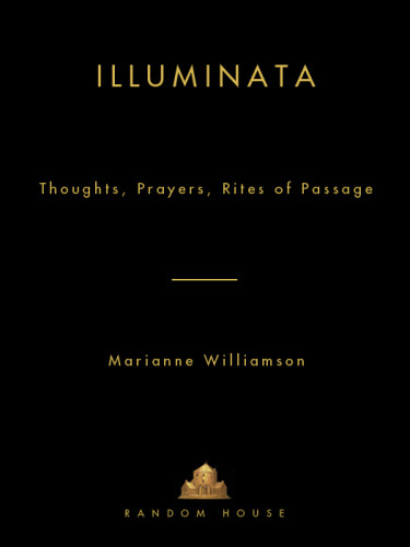 Illuminata Thoughts Prayers Rites Of Passage Unabridged Marianne Williamson