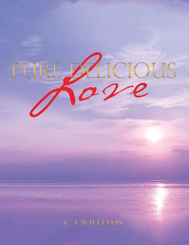 Pure Delicious Love Williams C A