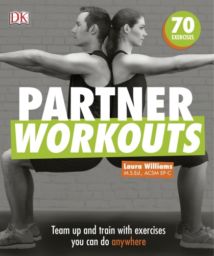 Partner Workouts Team Up And Train With Exercises You Can Do Anywhere Laura Williams