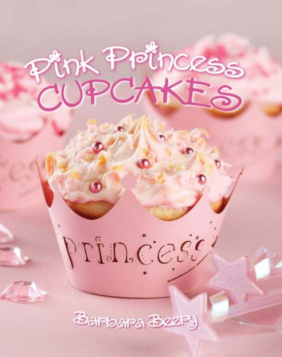 Pink Princess Cupcakes 1st Ed Barbara Beery