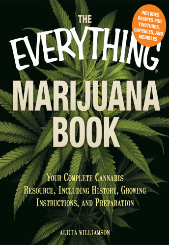 The Everything Marijuana Book Alicia Williamson
