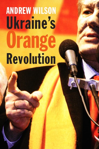 Ukraines Orange Revolution Wilson Andrew